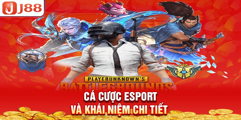 ca-cuoc-esport-va-khai-niem-chi-tiet