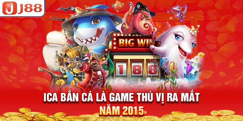 ica-ban-ca-la-game-thu-vi-ra-mat-nam-2015