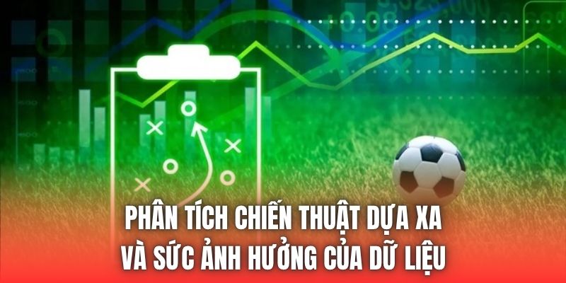 Phân tích chiến thuật dựa xA và sức ảnh hưởng của dữ liệu